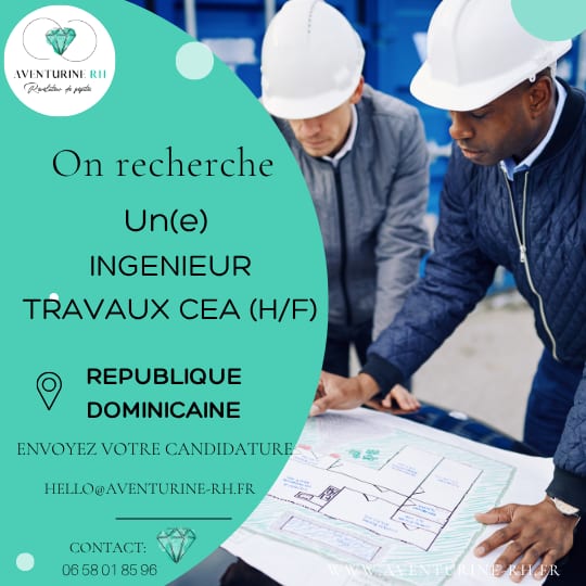 Ingénieur Travaux CEA (H/F) en République Dominicaine